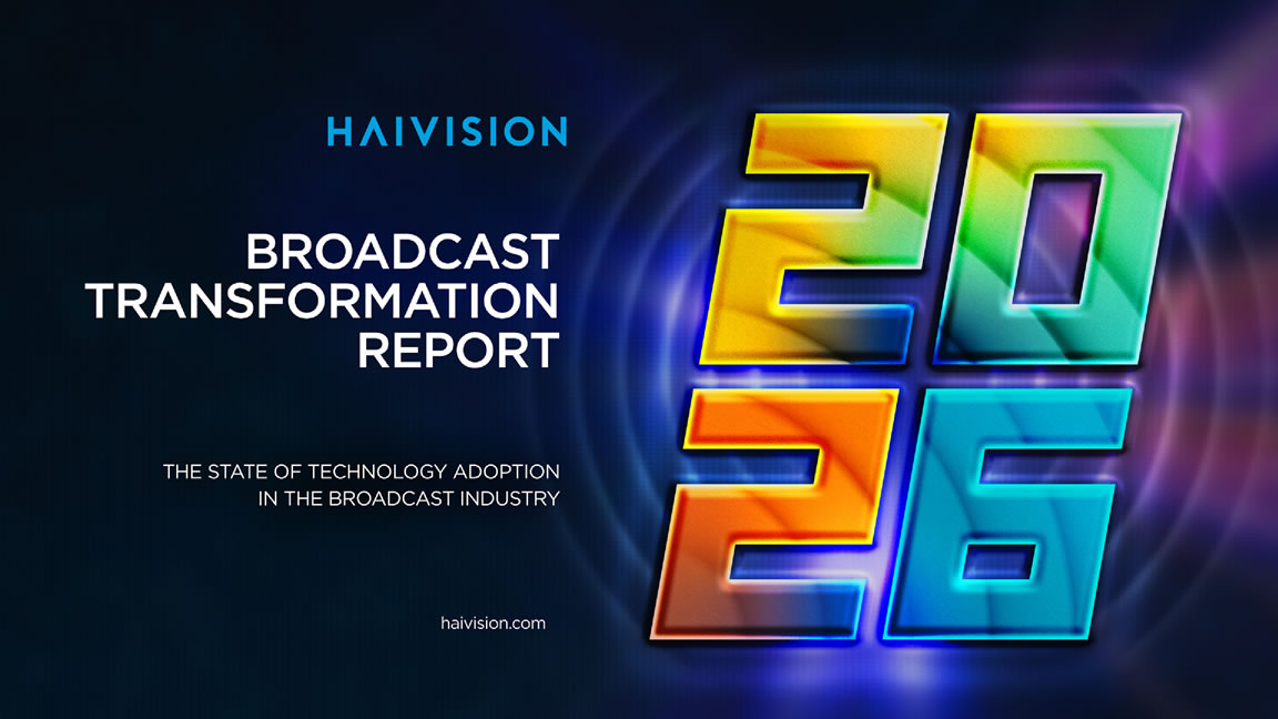 HAIVISION BROADCAST TRANSFORMATION REPORT 2026 表紙